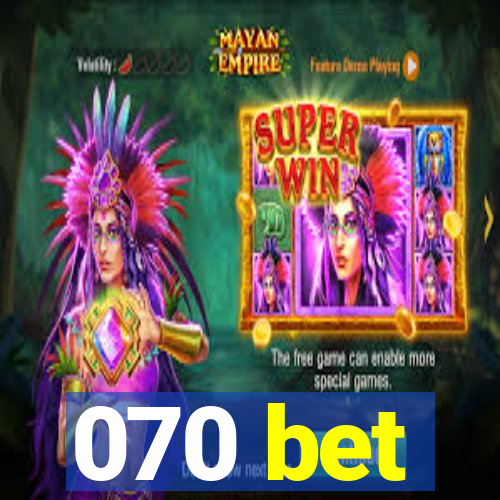 070 bet